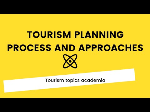 TOURISM PLANNING PROCESS AND APPROACHES